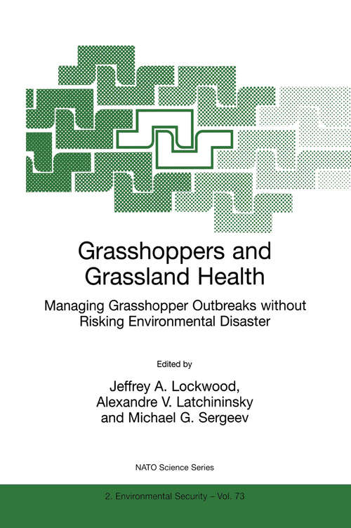 Book cover of Grasshoppers and Grassland Health: Managing Grasshopper Outbreaks without Risking Environmental Disaster (2000) (NATO Science Partnership Subseries: 2 #73)