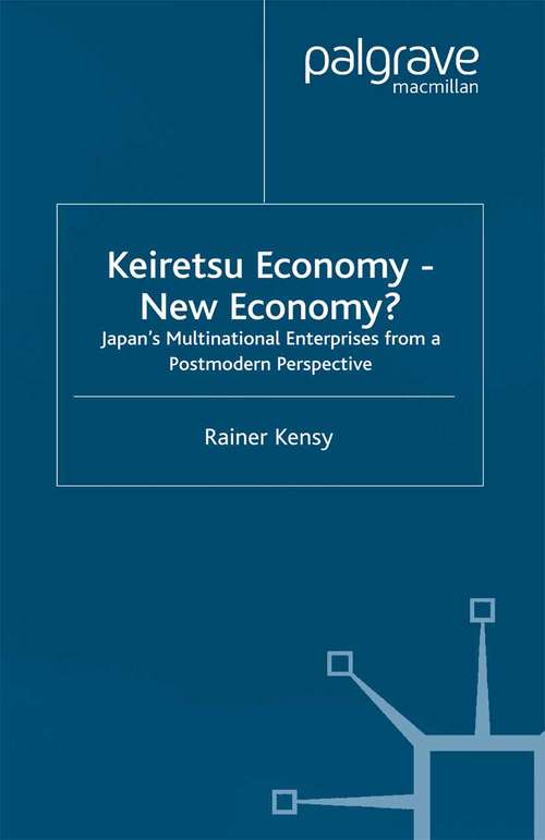 Book cover of Keiretsu Economy - New Economy?: Japan's Multinational Enterprises from a Postmodern Perspective (2001)