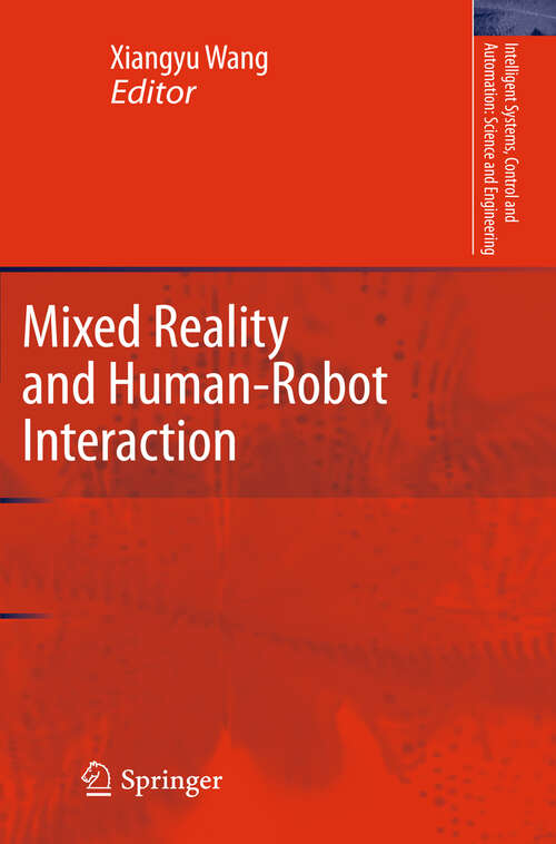 Book cover of Mixed Reality and Human-Robot Interaction (2011) (Intelligent Systems, Control and Automation: Science and Engineering #47)