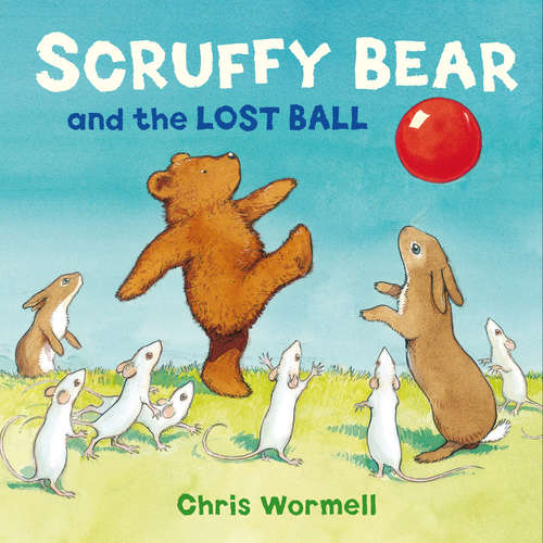 Book cover of Scruffy Bear and the Lost Ball