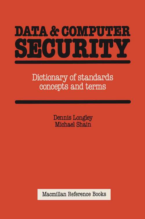 Book cover of Data And Computer Security: A Dictionary Of Terms And Concepts (pdf) (1st ed. 1989)