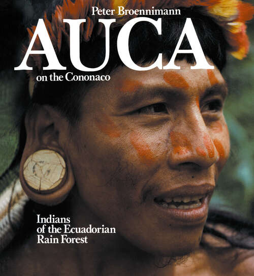 Book cover of Auca on the Cononaco: Indians of the Ecuadorian Rain Forest (1981)