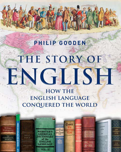 Book cover of The Story of English: How the English language conquered the world