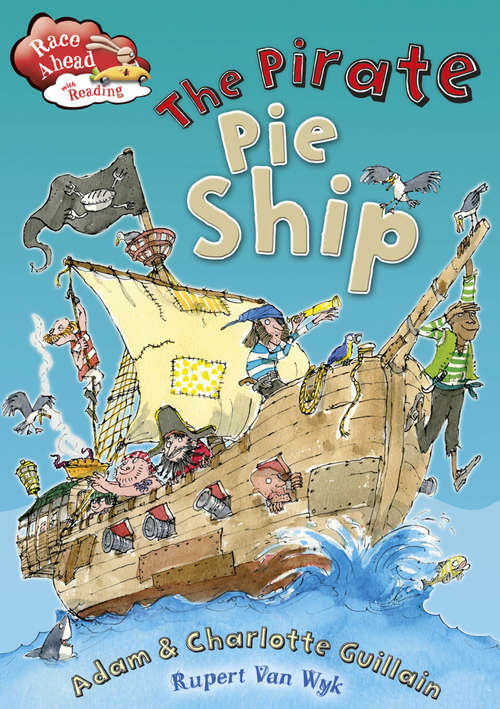 Book cover of The Pirate Pie Ship: The Pirate Pie Ship (Race Ahead With Reading #1)