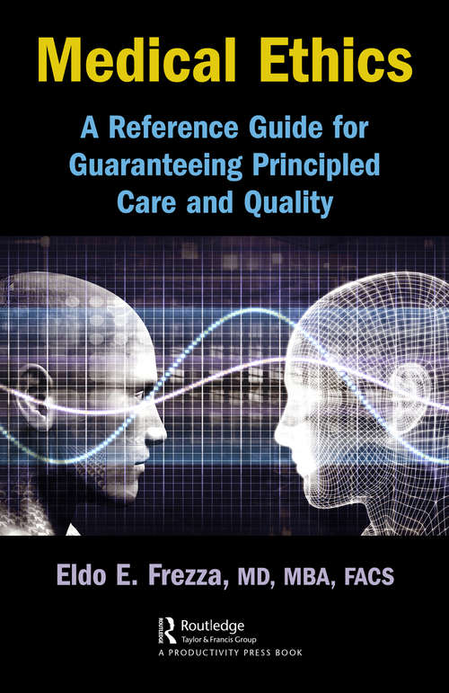 Book cover of Medical Ethics: A Reference Guide for Guaranteeing Principled Care and Quality