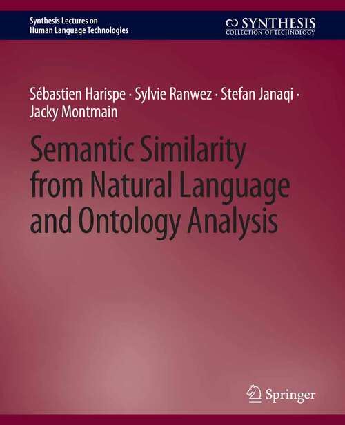 Book cover of Semantic Similarity from Natural Language and Ontology Analysis (Synthesis Lectures on Human Language Technologies)