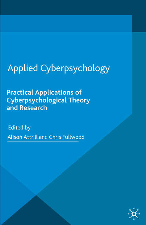 Book cover of Applied Cyberpsychology: Practical Applications of Cyberpsychological Theory and Research (1st ed. 2016)