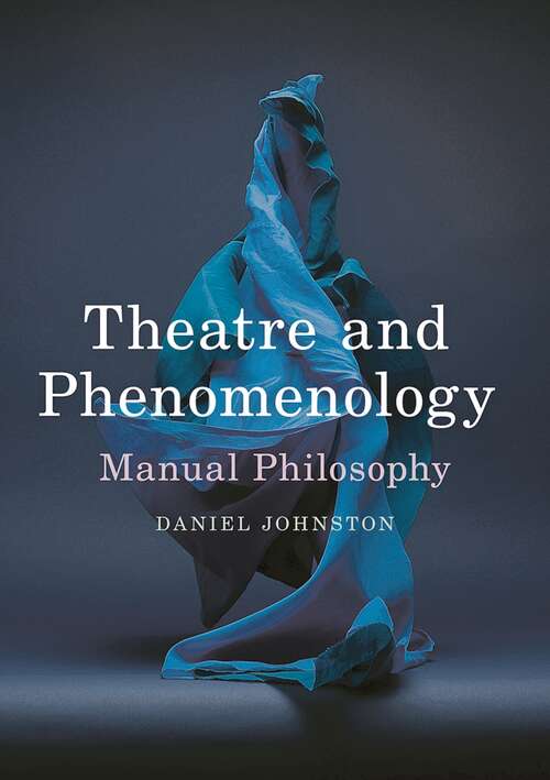Book cover of Theatre and Phenomenology: Manual Philosophy