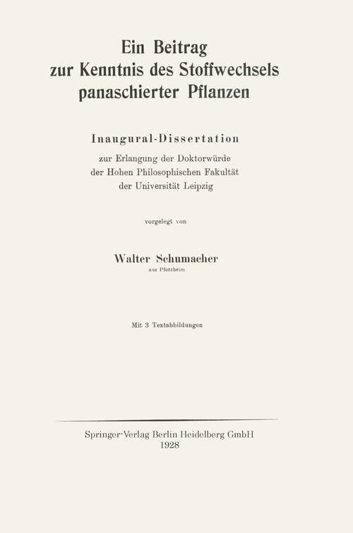 Book cover of Ein Beitrag zur Kenntnis des Stoffwechsels panaschierter Pflanzen: Inaugural-Dissertation zur Erlangung der Doktorwürde der Hohen Philosophischen Fakultät der Universität Leipzig (1928)