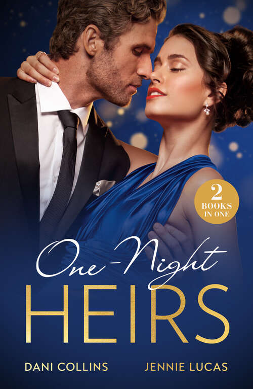 Book cover of One-Night Heirs: Her Billion-Dollar Bump (Diamonds of the Rich and Famous) / Nine-Month Notice (One Night With Consequences Ser.: Book 24)