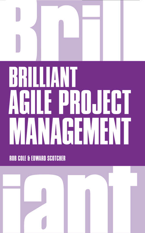 Book cover of Brilliant Agile Project Management: A Practical Guide To Using Agile, Scrum And Kanban