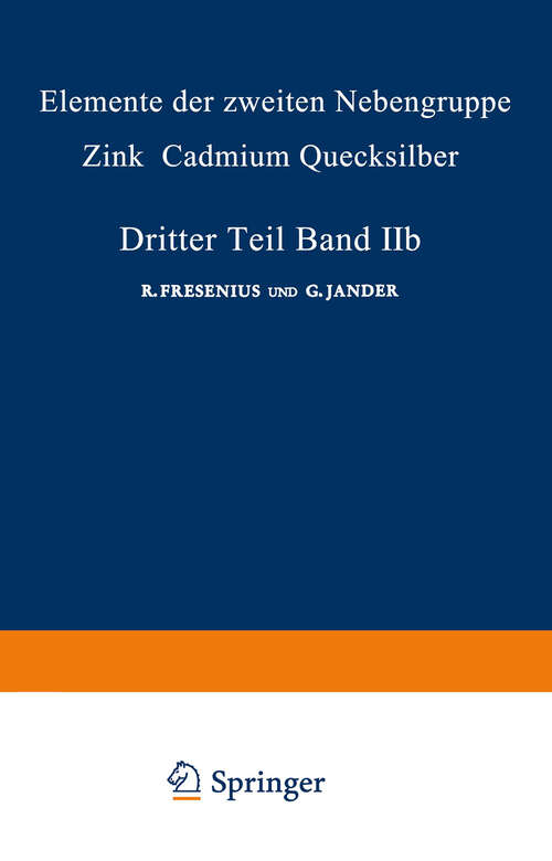 Book cover of Elemente der Zweiten Nebengruppe: Zink - Cadmium - Quecksilber (1945) (Handbuch der analytischen Chemie   Handbook of Analytical Chemistry: 3/2/2b)