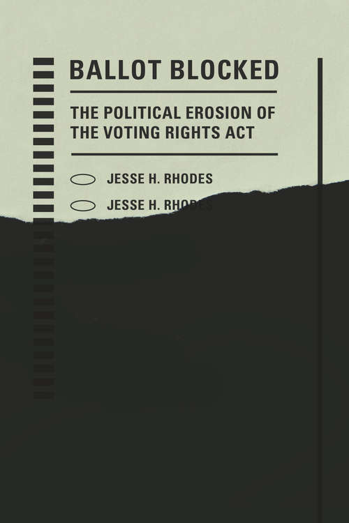 Book cover of Ballot Blocked: The Political Erosion of the Voting Rights Act (Stanford Studies in Law and Politics)