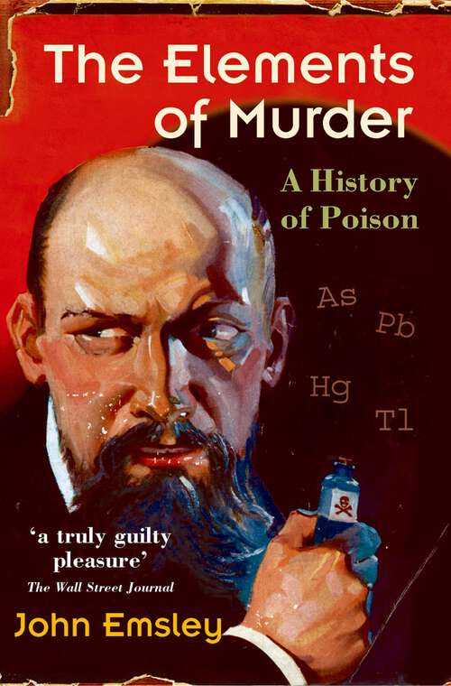 Book cover of The Elements of Murder: A History of Poison