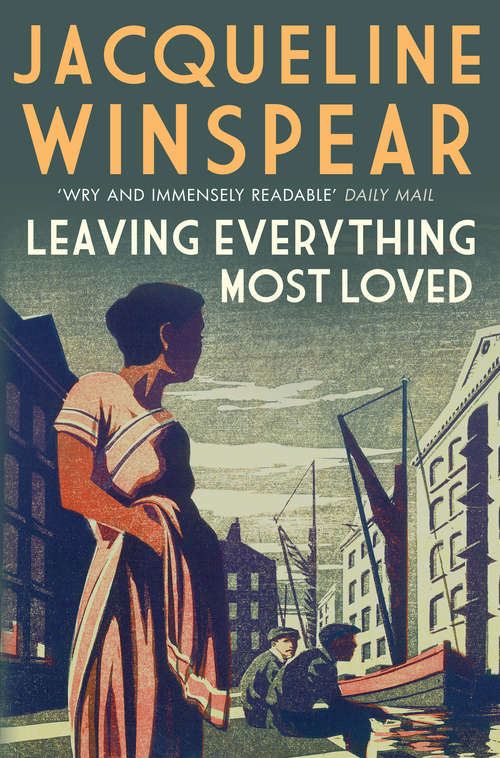 Book cover of Leaving Everything Most Loved: A gripping investigation in inter-war London (Maisie Dobbs #10)