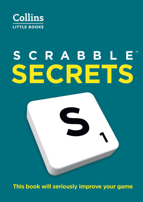 Book cover of SCRABBLE™ Secrets: This book will seriously improve your game (Collins Little Books)