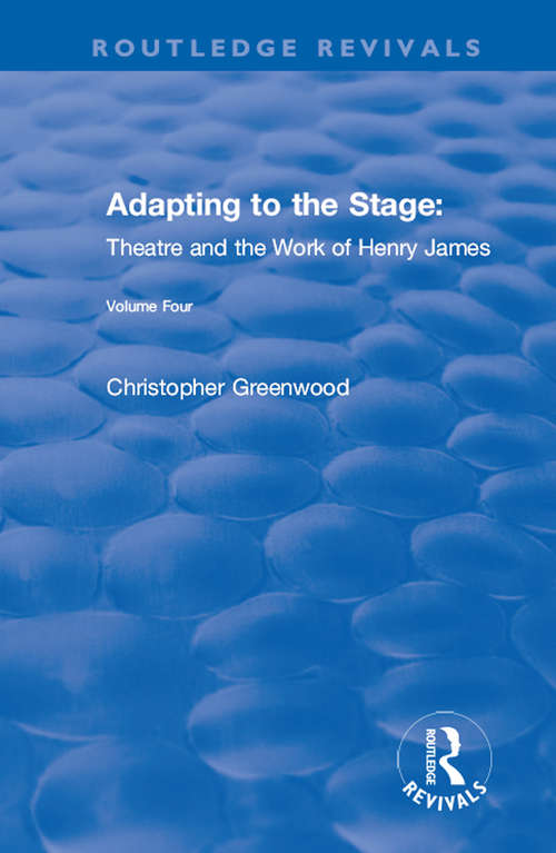 Book cover of Adapting to the Stage: Theatre and the Work of Henry James