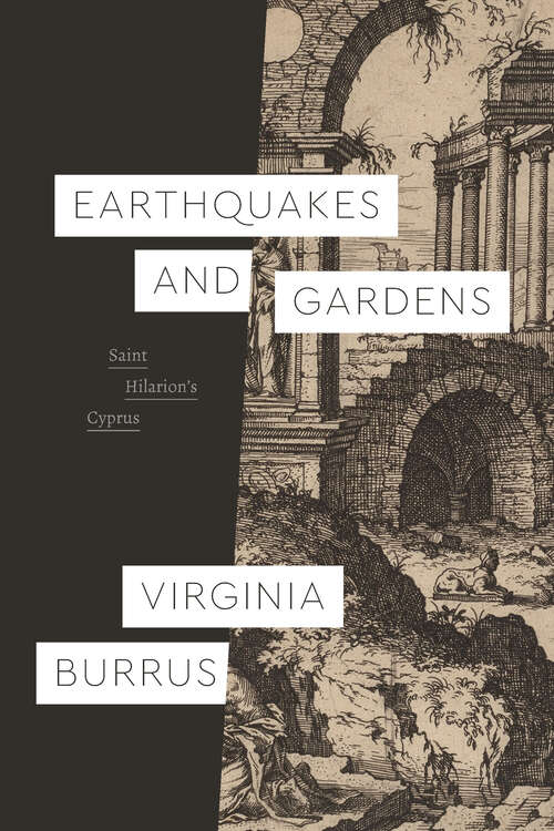 Book cover of Earthquakes and Gardens: Saint Hilarion’s Cyprus (Class 200: New Studies in Religion)