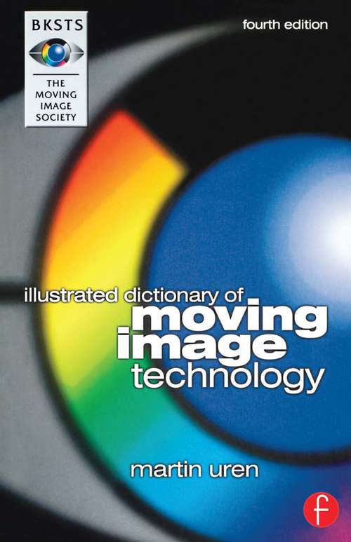 Book cover of BKSTS Illustrated Dictionary of Moving Image Technology (4)