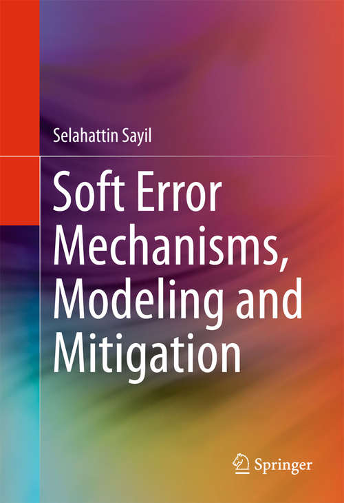 Book cover of Soft Error Mechanisms, Modeling and Mitigation (1st ed. 2016)