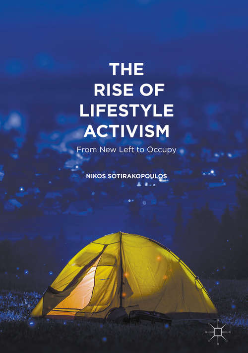 Book cover of The Rise of Lifestyle Activism: From New Left to Occupy (1st ed. 2016)