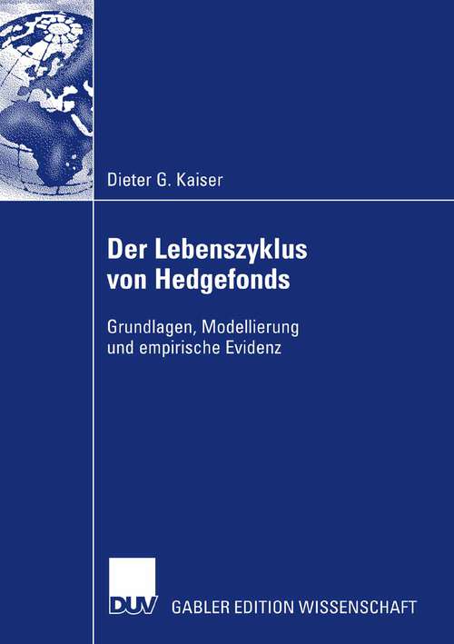 Book cover of Der Lebenszyklus von Hedgefonds: Grundlagen, Modellierung und empirische Evidenz (2007)