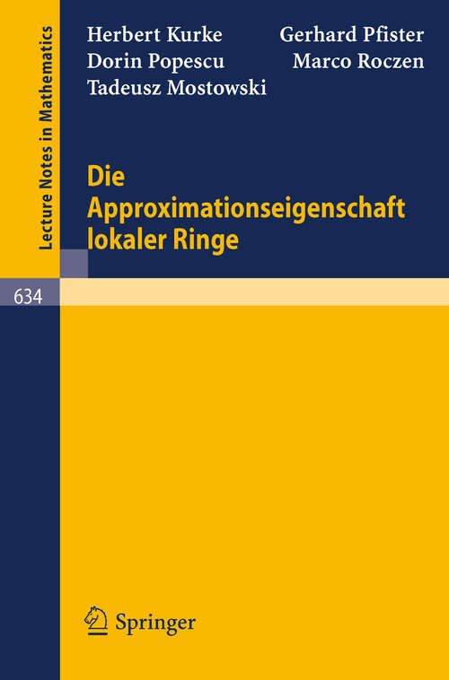Book cover of Die Approximationseigenschaft lokaler Ringe (1978) (Lecture Notes in Mathematics #634)