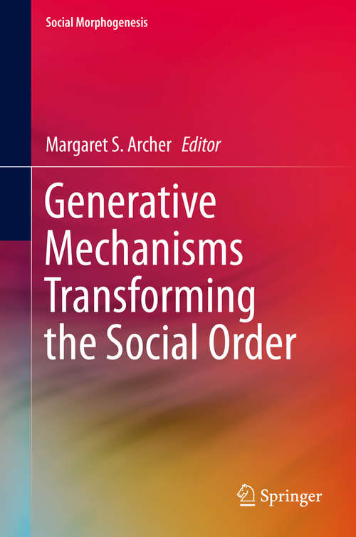 Book cover of Generative Mechanisms Transforming the Social Order (2015) (Social Morphogenesis)