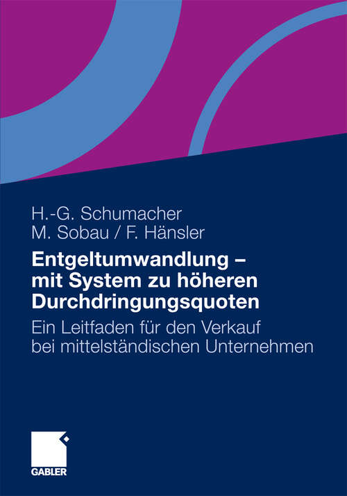 Book cover of Entgeltumwandlung - mit System zu höheren Durchdringungsquoten: Ein Leitfaden für den Verkauf bei mittelständischen Unternehmen (2010)