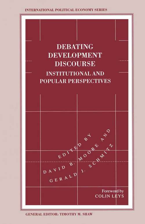 Book cover of Debating Development Discourse: Institutional and Popular Perspectives (1st ed. 1995) (International Political Economy Series)