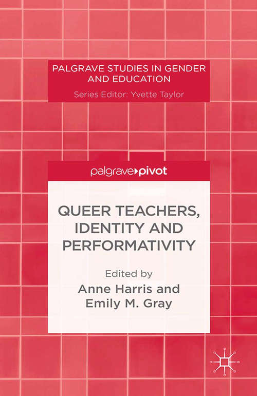 Book cover of Queer Teachers, Identity and Performativity (2014) (Palgrave Studies in Gender and Education)