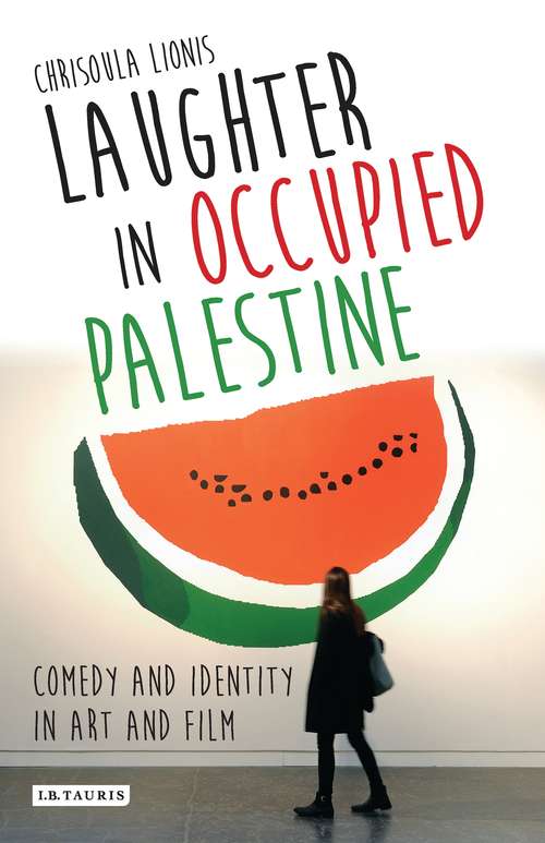 Book cover of Laughter in Occupied Palestine: Comedy and Identity in Art and Film