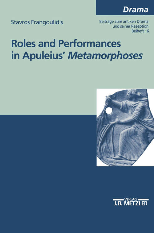 Book cover of Roles and performances in Apuleius' "Metamorphoses" (1st ed. 2001)