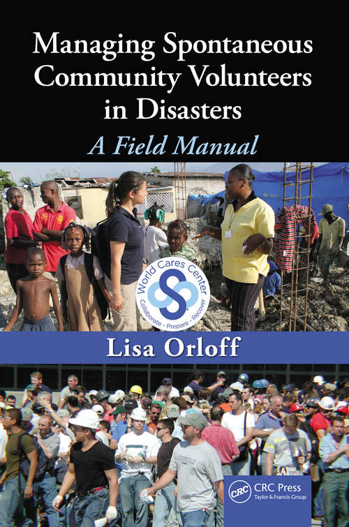 Book cover of Managing Spontaneous Community Volunteers in Disasters: A Field Manual