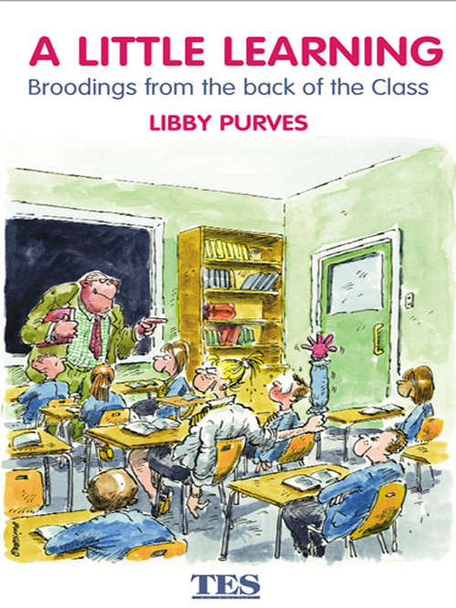 Book cover of A Little Learning: Broodings from the Back of the Class