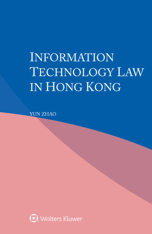 Book cover of Information Technology Law in Hong Kong