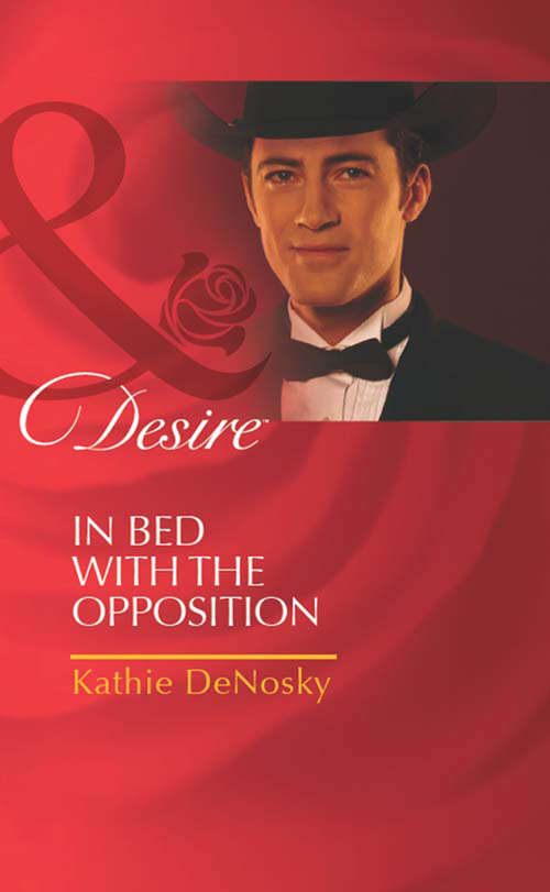 Book cover of In Bed with the Opposition: Millionaire Playboy, Maverick Heiress / Temptation / In Bed With The Opposition (ePub First edition) (The Millionaire's Club #6)