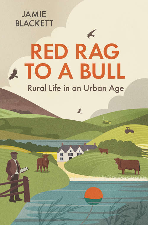 Book cover of Red Rag to a Bull: Rural Life in an Urban Age