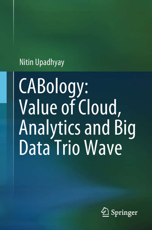 Book cover of CABology: Value Of Cloud, Analytics And Big Data Trio Wave