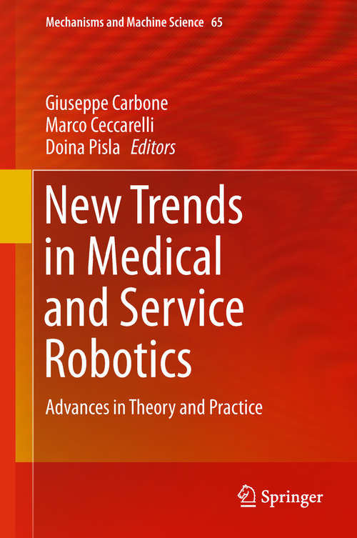Book cover of New Trends in Medical and Service Robotics: Advances in Theory and Practice (1st ed. 2019) (Mechanisms and Machine Science #65)