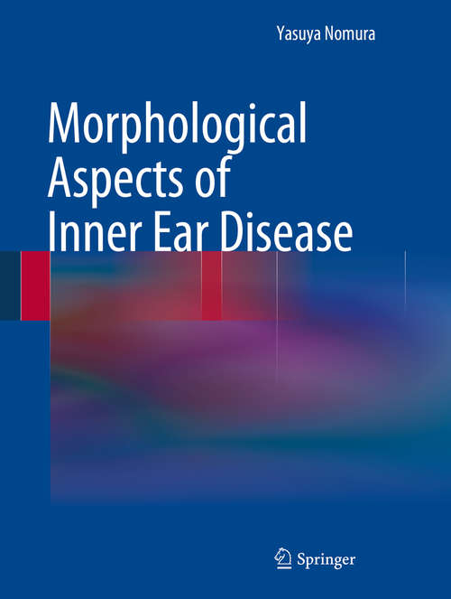 Book cover of Morphological Aspects of Inner Ear Disease (2014)