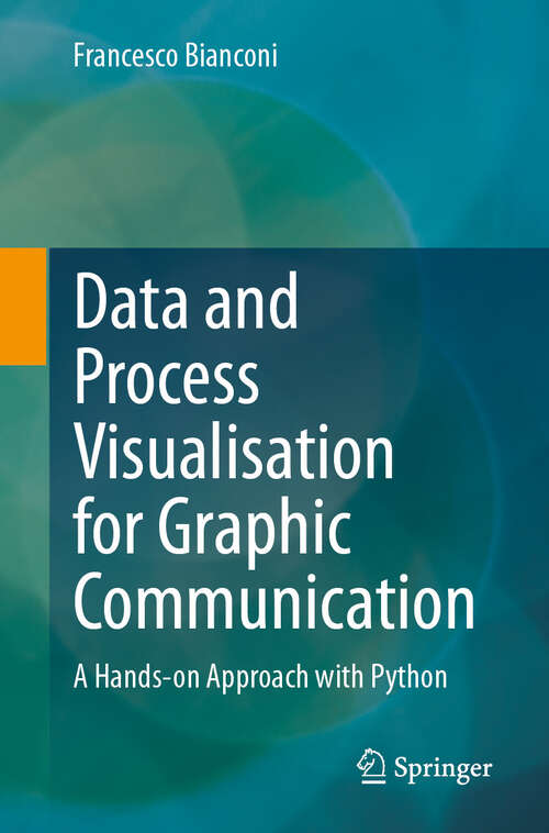 Book cover of Data and Process Visualisation for Graphic Communication: A Hands-on Approach with Python (2024)