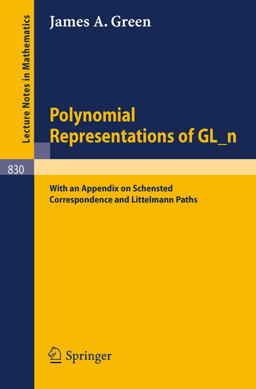Book cover of Polynomial Representations of GL_n: with an Appendix on Schensted Correspondence and Littelmann Paths (1980) (Lecture Notes in Mathematics #830)