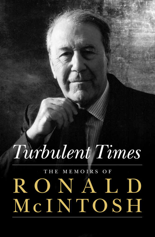 Book cover of Turbulent Times: The Memoirs of Ronald McIntosh