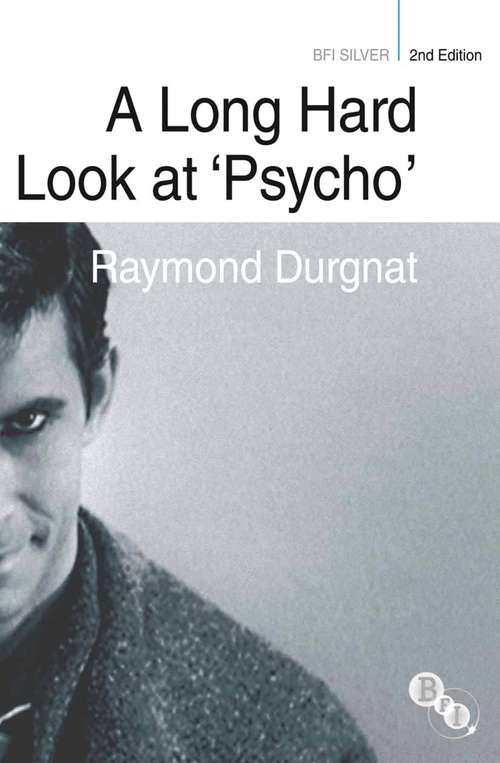 Book cover of A Long Hard Look at 'Psycho' (2) (BFI Silver)