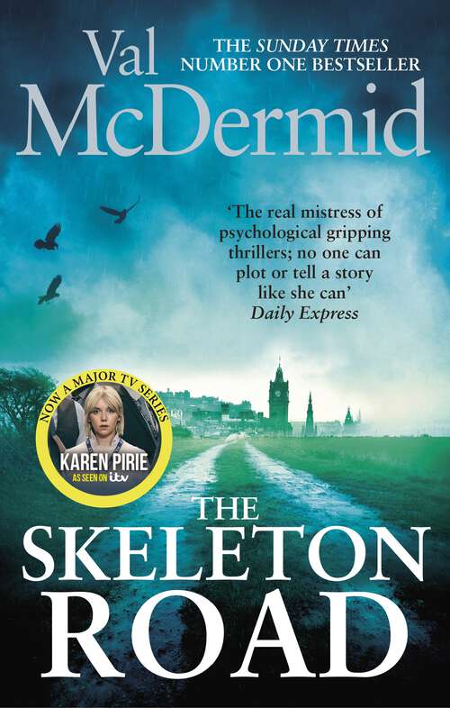 Book cover of The Skeleton Road: A chilling, nail-biting psychological thriller that will have you hooked (Karen Pirie #3)
