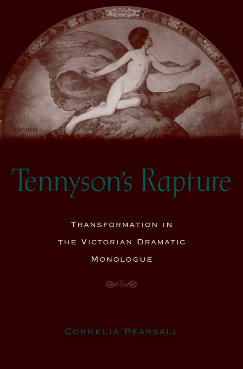 Book cover of Tennyson's Rapture: Transformation in the Victorian Dramatic Monologue