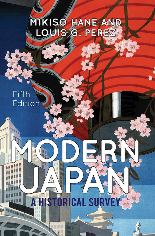 Book cover of Modern Japan: A Historical Survey (5) (The\greenwood Histories Of The Modern Nations Ser.the\greenwood Histories Of The Modern Nations Series)