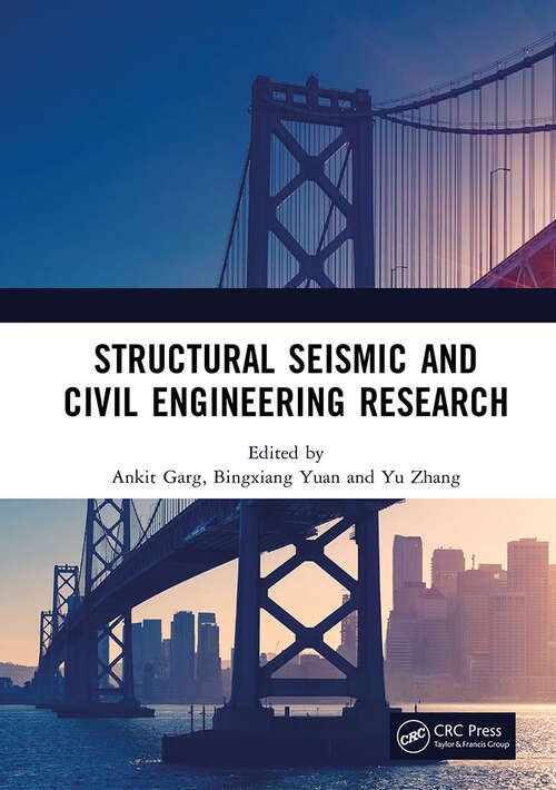 Book cover of Structural Seismic and Civil Engineering Research: Proceedings of the 4th International Conference on Structural Seismic and Civil Engineering Research (ICSSCER 2022), Qingdao, China, 21-23 October 2022