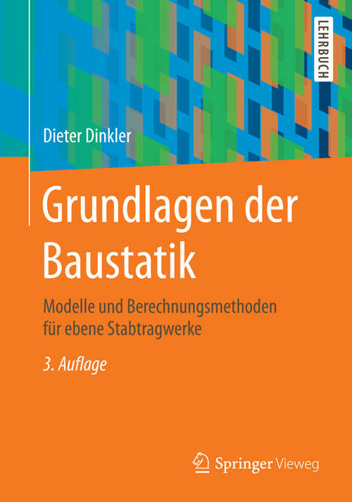 Book cover of Grundlagen der Baustatik: Modelle und Berechnungsmethoden für ebene Stabtragwerke (3. Aufl. 2014)